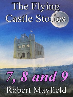 cover image of The Flying Castle Stories, 7, 8 and 9